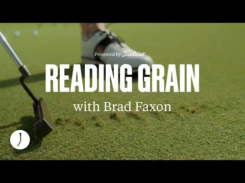 The Golfer's Journal | Brad Faxon: How Does Grain Affect Putts?