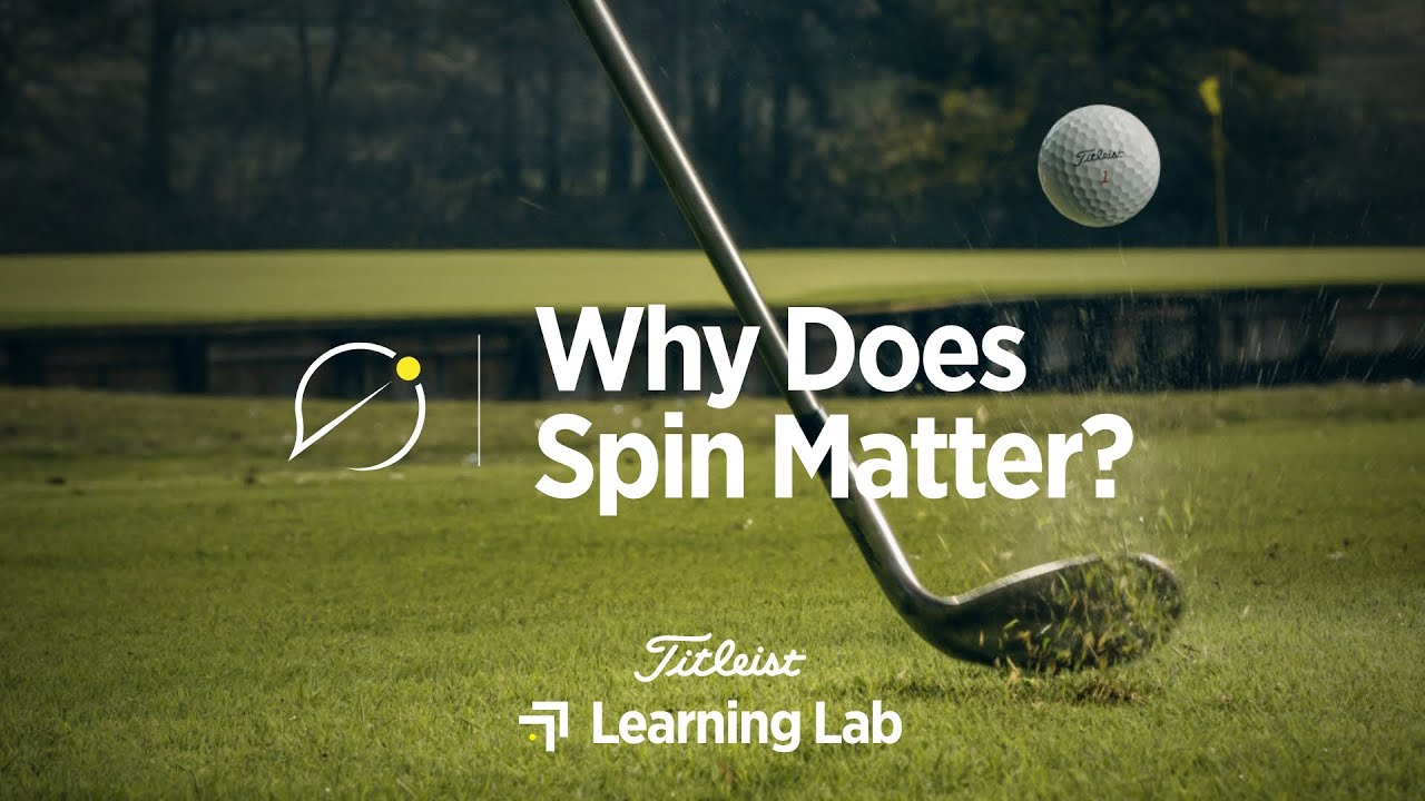 Why Spin Matters in Golf | Titleist Learning Lab