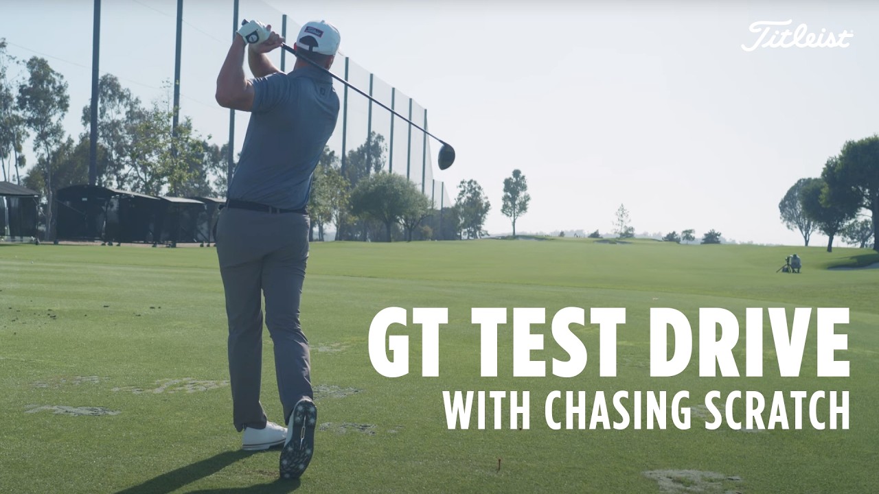 Mike Shade of Chasing Scratch Tests the Titleist GT Driver