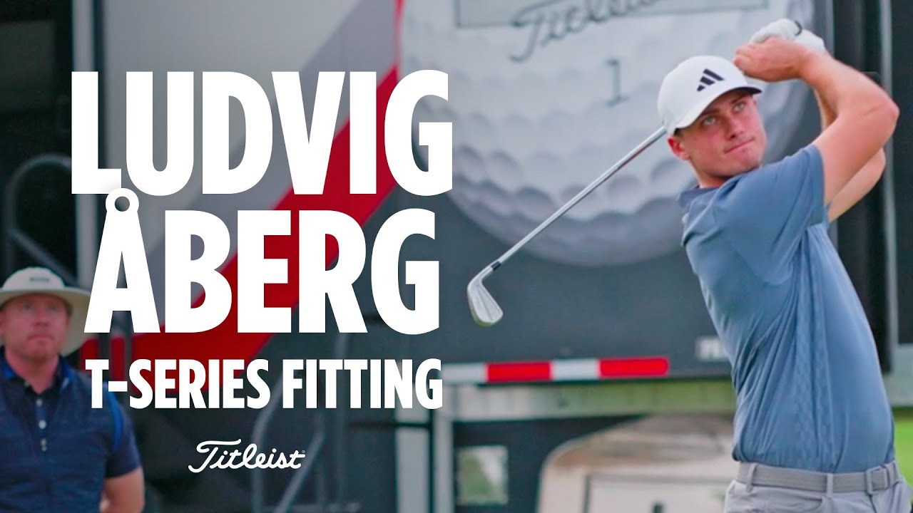 Ludvig Åberg's Titleist T-Series Iron Fitting